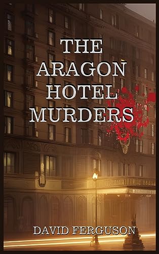 Beispielbild fr The Aragon Hotel Murders zum Verkauf von GreatBookPrices