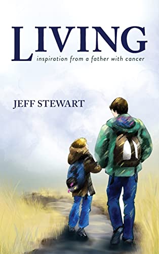Beispielbild fr Living: Inspiration from a Father with Cancer zum Verkauf von GreatBookPrices