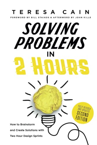 Stock-Bild f�r Solving Problems in 2 Hours: How to Brainstorm and Create Solutions with Two Hour Design Sprints