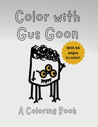 Imagen de archivo de Color with Gus Goon: A paperback coloring book (Gus Goon Picture Book Series) a la venta por ALLBOOKS1
