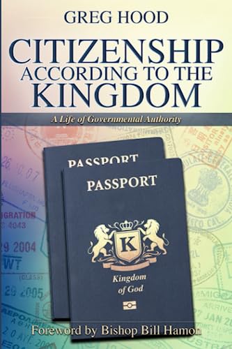 Stock image for Citizenship According to the Kingdom: A Life of Governmental Authority for sale by GreatBookPrices