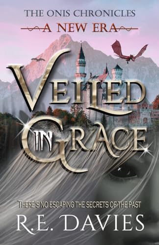 9798987704417: A New Era: Veiled In Grace: 4 (The Onis Chronicles - A Fantasy Adventure Series)