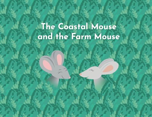 Stock image for The Coastal Mouse and the Farm Mouse for sale by GreatBookPrices