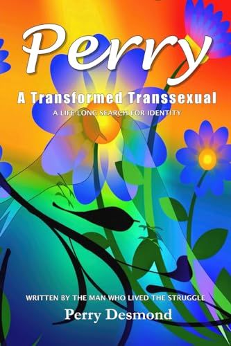 9798987743126: Perry A Transformed Transsexual: A Life-long search for Identity
