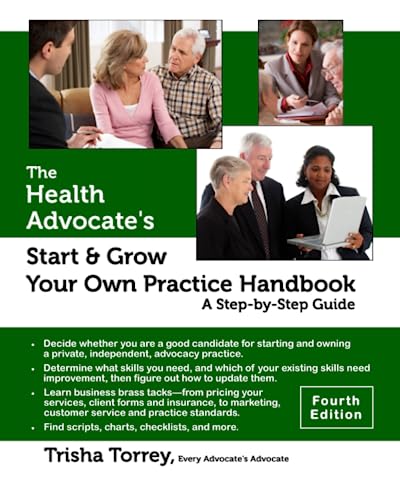 Beispielbild fr The Health Advocates Start and Grow Your Own Practice Handbook (Fourth Edition): A Step by Step Guide (The Health Advocates Career Series) zum Verkauf von Omega