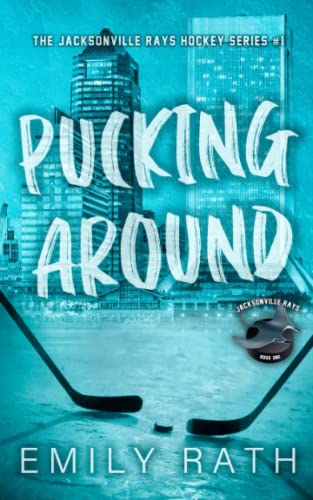 Stock image for Pucking Around: A Why Choose Hockey Romance (Jacksonville Rays) for sale by Half Price Books Inc.