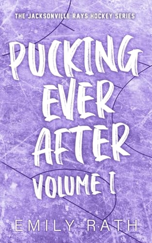 Stock image for Pucking Ever After: Volume 1 (Jacksonville Rays) for sale by Omega