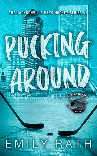 Stock image for Pucking Around: A Why Choose Hockey Romance (Jacksonville Rays Hockey) for sale by HPB-Emerald