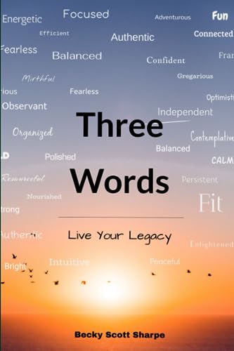 Stock image for Three Words: Live Your Legacy for sale by Ria Christie Collections