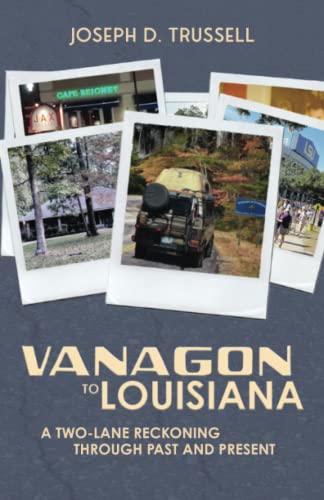 Stock image for Vanagon to Louisiana: A Two-Lane Reckoning Through Past and Present for sale by GreatBookPrices