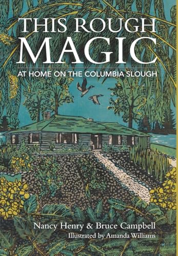 Beispielbild fr This Rough Magic: At Home on the Columbia Slough zum Verkauf von Ebooksweb