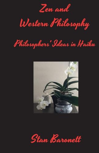 Beispielbild fr Zen and Western Philosophy: Philosophers' Ideas in Haiku zum Verkauf von GreatBookPrices