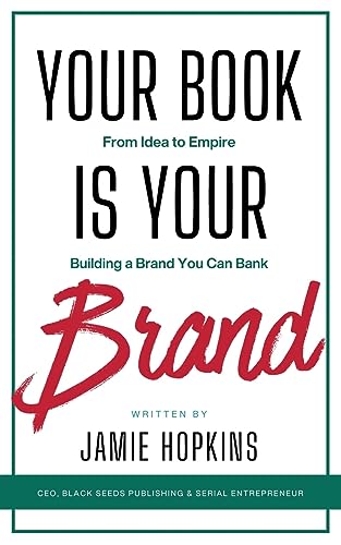 Stock image for Your Book is Your Brand: Building a Brand You Can Bank from Idea to Empire for sale by GreatBookPrices