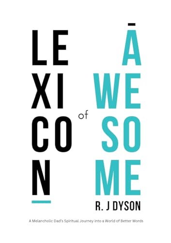 Imagen de archivo de Lexicon of Awesome: A Melancholic Dad's Spiritual Journey Into a World of Better Words a la venta por GreatBookPrices