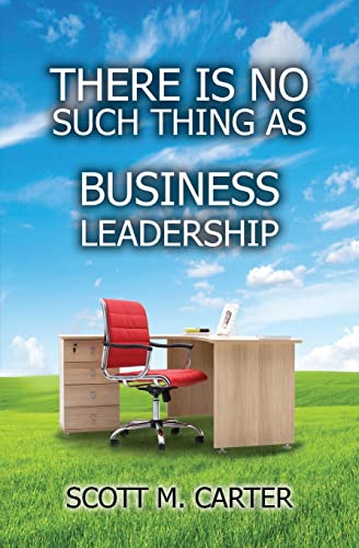 9798987917008: There Is No Such Thing As Business Leadership