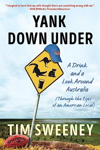 9798987954706: Yank Down Under: A Drink and A Look Around Australia