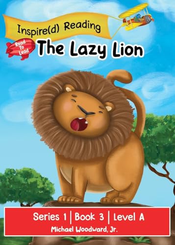 9798987989265: The Lazy Lion: Series 1 | Book 3 | Level A (1) (The Inspire(d) Read to Lead)