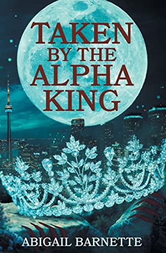 Beispielbild fr Taken by the Alpha King zum Verkauf von GreatBookPrices