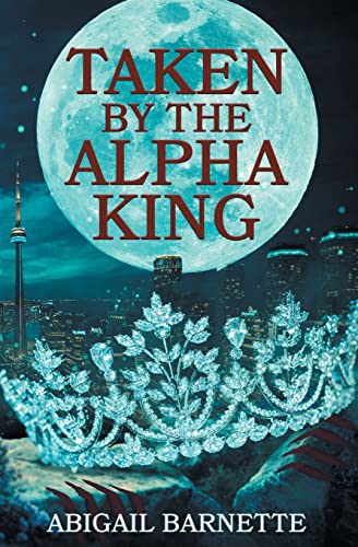 Stock image for Taken by the Alpha King for sale by GreatBookPrices