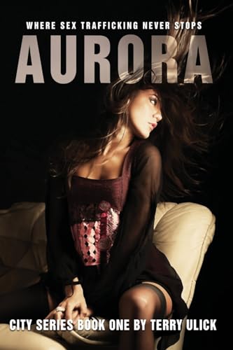 Stock image for Aurora: Where Sex Trafficking Never Stops for sale by GreatBookPrices