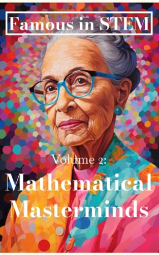 Imagen de archivo de Famous in STEM: Mathematical Masterminds a la venta por GreatBookPrices