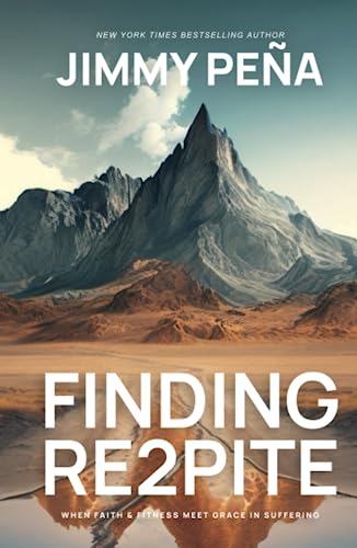 9798988054252: FINDING RE2PITE: When Faith & Fitness Meet Grace in Suffering