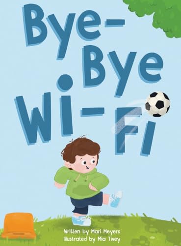Beispielbild fr Bye-Bye Wi-Fi: An interactive children's picture book about controlling screen time and choosing creative, educational, and fun home zum Verkauf von GreatBookPrices
