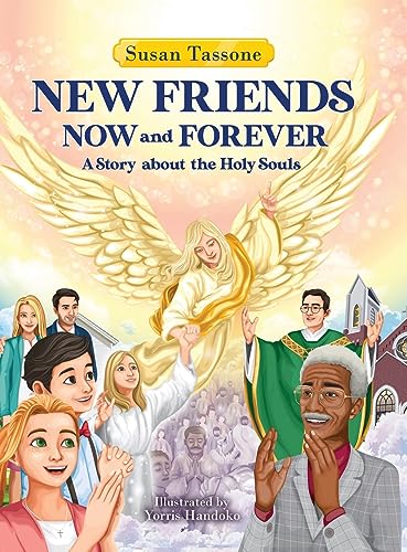 Stock image for New Friends Now and Forever: A Story about the Holy Souls for sale by Big River Books