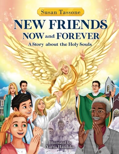 Stock image for New Friends Now and Forever: A Story about the Holy Souls for sale by California Books