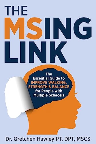 Stock image for The MSing Link: The Essential Guide to Improve Walking, Strength & Balance for People with Multiple Sclerosis for sale by Zoom Books Company