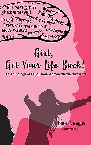 9798988166580: Girl, Get Your Life Back: An Anthology of Hope from Women Stroke Survivors