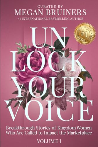 Stock image for Unlock Your Voice: Breakthrough Stories of Kingdom Women Who Are Called to Impact the Marketplace for sale by Omega