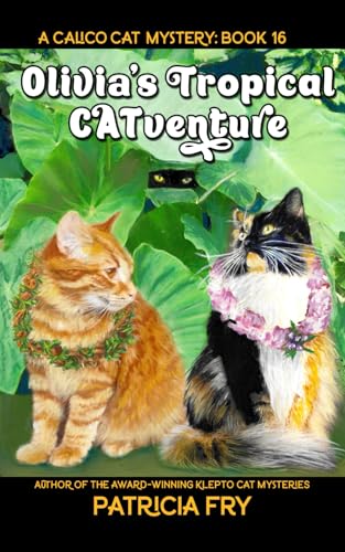Stock image for Olivia  s Tropical CATventure: A Calico Cat Mystery for sale by HPB-Emerald