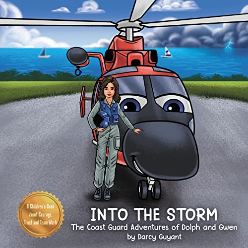 Stock image for Into The Storm: The Coast Guard Adventures of Dolph and Gwen requires courage, trust, and teamwork when performing daring rescues. for sale by GreatBookPrices