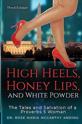 Stock image for High Heels, Honey Lips, and White Powder: third edition for sale by GreatBookPrices