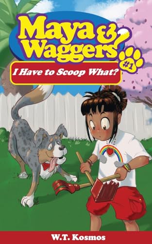 Imagen de archivo de Maya and Waggers: I Have to Scoop What? a la venta por GreatBookPrices