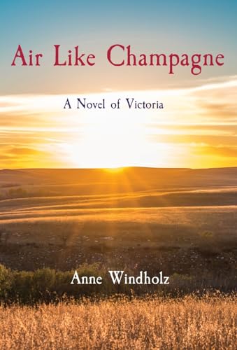 Stock image for Air Like Champagne: A Novel of Victoria for sale by GreatBookPrices