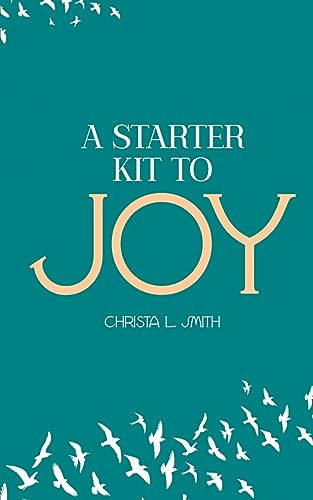 Stock image for A Starter Kit to Joy for sale by GreatBookPricesUK