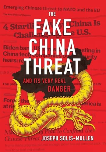 Beispielbild fr The Fake China Threat: And Its Very Real Danger zum Verkauf von HPB-Diamond