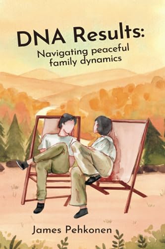 Beispielbild fr DNA Results: Navigating Peaceful Family Dynamics zum Verkauf von Idaho Youth Ranch Books