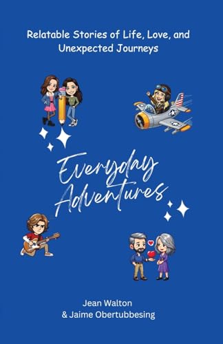 Beispielbild fr Everyday Adventures: Relatable Stories of Life, Love, and Unexpected Journeys zum Verkauf von Ria Christie Collections