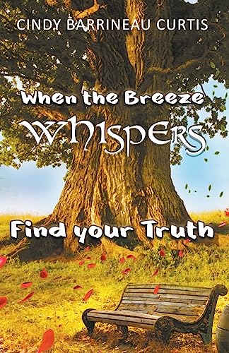 Stock image for When the Breeze Whispers: Find Your Truth for sale by GreatBookPrices