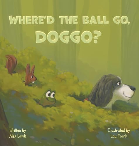 Stock image for Where'd The Ball Go, Doggo? (Hardcover) for sale by Grand Eagle Retail