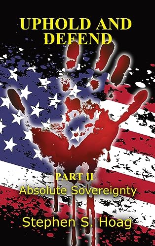 Stock image for Uphold and Defend: Part II: Absolute Sovereignty for sale by GreatBookPrices