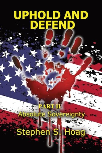 Stock image for Uphold and Defend: Part II- Absolute Sovereignty for sale by Ria Christie Collections