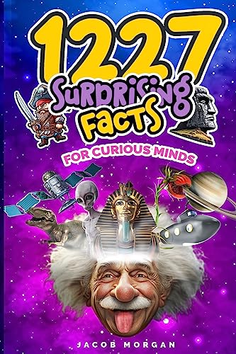 Imagen de archivo de 1227 Facts for Curious Minds: Unbelievable but True, Kid Friendly, Fun interesting amazing facts for boys, girls, and adults a la venta por GreatBookPrices