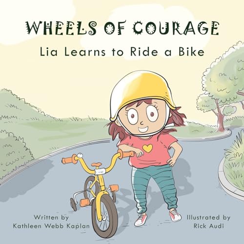 Stock image for Wheels of Courage: Lia Learns to Ride a Bike for sale by California Books