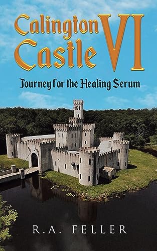 Stock image for Calington Castle VI: Journey for the Healing Serum for sale by GreatBookPrices