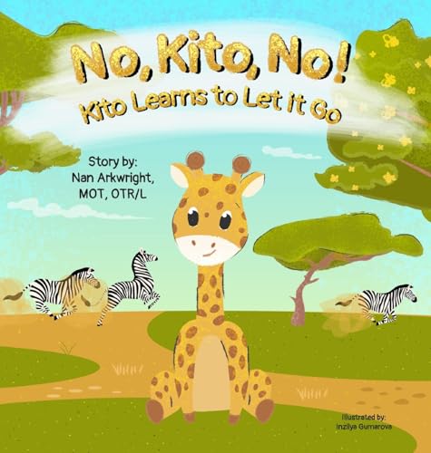 Stock image for No, Kito, No! Kito Learns to Let it Go for sale by Ria Christie Collections