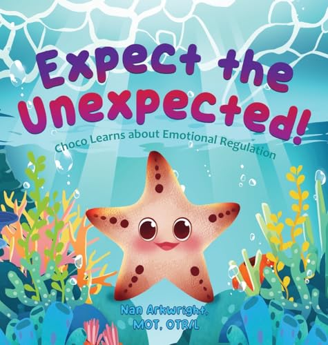 Stock image for Expect the Unexpected: Choco Learns about Emotional Regulation for sale by Ria Christie Collections